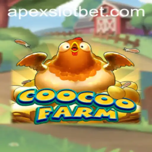 Discover the Exciting World of CooCooFarm: A Thrilling APEXSLOT Adventure