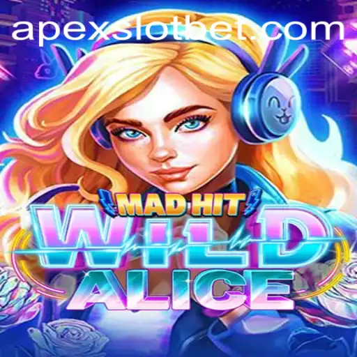 MadHitWildAlice: APEXSLOT Adventure Through Chaos and Wonder
