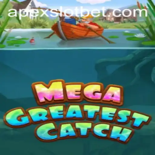 Exploring MegaGreatestCatch: A Deep Dive into the World of APEXSLOT Adventure