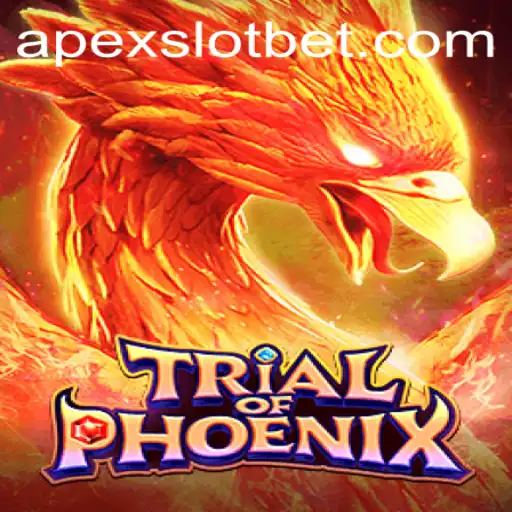 Trial of Phoenix: An Epic Gaming Adventure with APEXSLOT Features