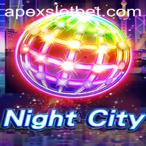 Unveiling NightCity: The Ultimate Gaming Experience with APEXSlot