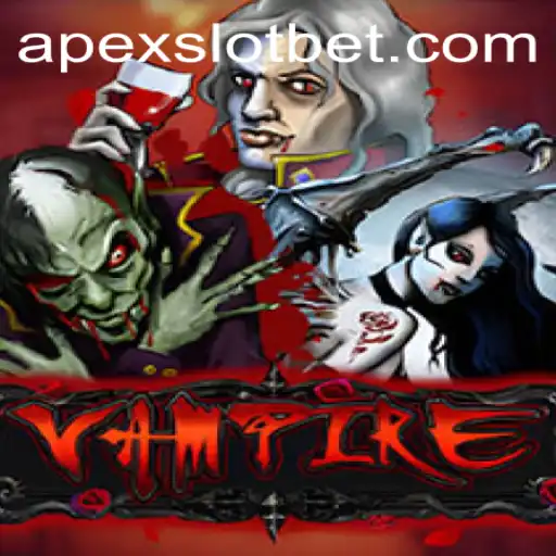 Vampire: A Riveting Journey into the World of APEXSLOT Gaming
